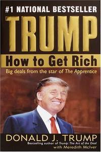 Trump: How to Get Rich: Big Deals from the Star of The Apprentice