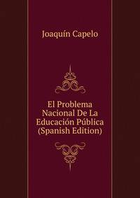 El Problema Nacional De La Educacion Publica (Spanish Edition)