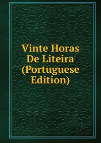 Vinte Horas De Liteira (Portuguese Edition)