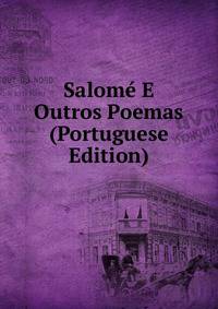 Salome E Outros Poemas (Portuguese Edition)