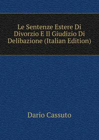Le Sentenze Estere Di Divorzio E Il Giudizio Di Delibazione (Italian Edition)