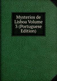 Mysterios de Lisboa Volume 3 (Portuguese Edition)