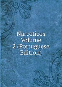 Narcoticos Volume 2 (Portuguese Edition)