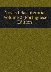 Novas telas literarias Volume 2 (Portuguese Edition)