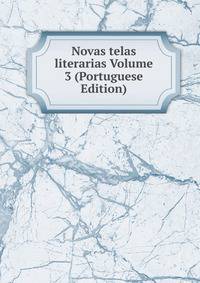 Novas telas literarias Volume 3 (Portuguese Edition)