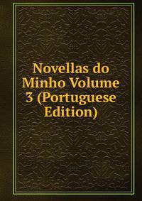 Novellas do Minho Volume 3 (Portuguese Edition)
