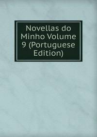 Novellas do Minho Volume 9 (Portuguese Edition)