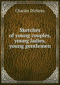 Sketches of young couples, young ladies, young gentlemen