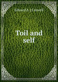 Toil and self