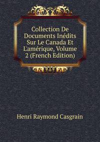 Collection De Documents In?dits Sur Le Canada Et L'am?rique, Volume 2 (French Edition)