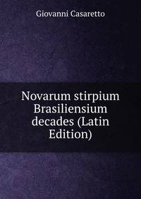 Novarum stirpium Brasiliensium decades (Latin Edition)
