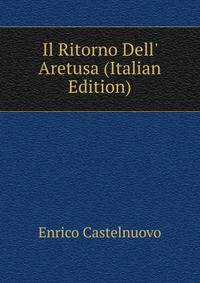 Il Ritorno Dell' Aretusa (Italian Edition)