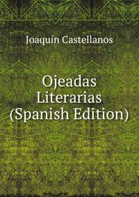 Ojeadas Literarias (Spanish Edition)