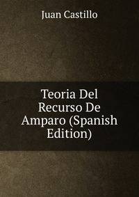 Teoria Del Recurso De Amparo (Spanish Edition)