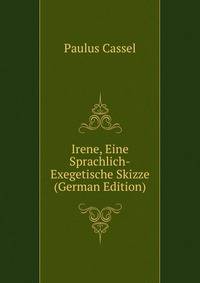 Irene, Eine Sprachlich-Exegetische Skizze (German Edition)