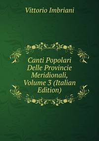 Canti Popolari Delle Provincie Meridionali, Volume 3 (Italian Edition)
