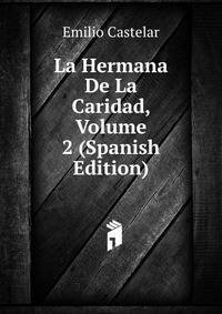 La Hermana De La Caridad, Volume 2 (Spanish Edition)