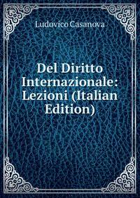 Del Diritto Internazionale: Lezioni (Italian Edition)