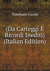 (Da Carteggi E Ricordi Inediti) (Italian Edition)