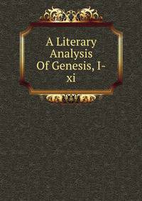 A Literary Analysis Of Genesis, I-xi