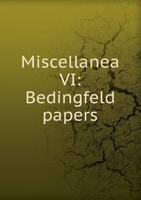 Miscellanea VI: Bedingfeld papers