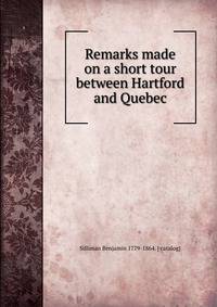 Remarks made on a short tour between Hartford and Quebec