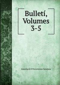 Bulleti, Volumes 3-5