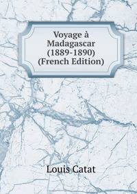 Voyage a Madagascar (1889-1890) (French Edition)