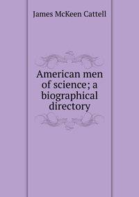 American men of science; a biographical directory