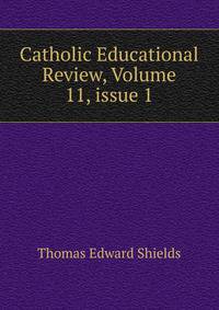 Catholic Educational Review, Volume 11, issue 1