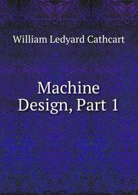 Machine Design, Part 1