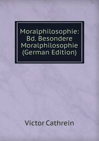 Moralphilosophie: Bd. Besondere Moralphilosophie (German Edition)