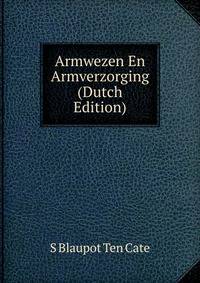 Armwezen En Armverzorging (Dutch Edition)