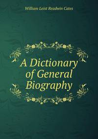 A Dictionary of General Biography