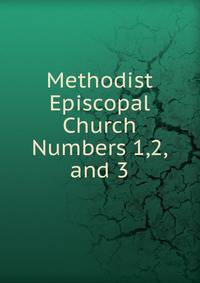 Methodist Episcopal Church Numbers 1,2,and 3