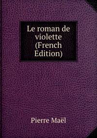 Le roman de violette (French Edition)