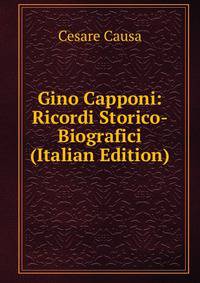 Gino Capponi: Ricordi Storico-Biografici (Italian Edition)