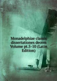 Monadelphiae classis dissertationes decem Volume pt.5-10 (Latin Edition)