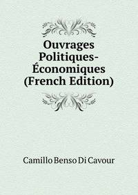Ouvrages Politiques-Economiques (French Edition)