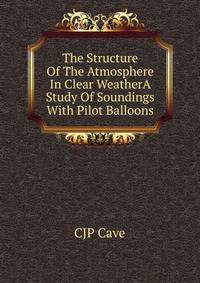 The Structure Of The Atmosphere In Clear WeatherA Study Of Soundings With Pilot Balloons.
