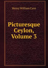 Picturesque Ceylon, Volume 3