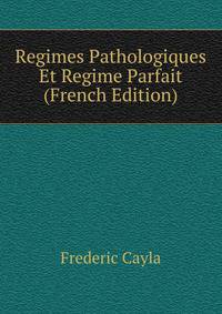 Regimes Pathologiques Et Regime Parfait (French Edition)
