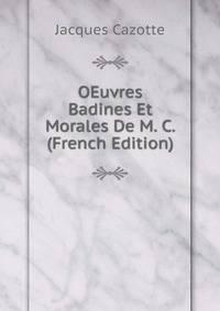 OEuvres Badines Et Morales De M. C. (French Edition)