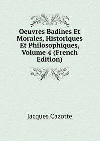Oeuvres Badines Et Morales, Historiques Et Philosophiques, Volume 4 (French Edition)
