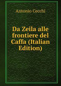 Da Zeila alle frontiere del Caffa (Italian Edition)