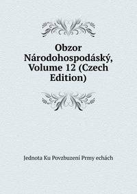 Obzor Narodohospodasky, Volume 12 (Czech Edition)