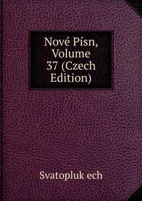 Nove Pisn, Volume 37 (Czech Edition)