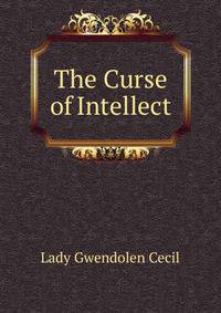 The Curse of Intellect