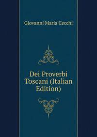 Dei Proverbi Toscani (Italian Edition)