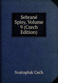 Sebrane Spisy, Volume 9 (Czech Edition)